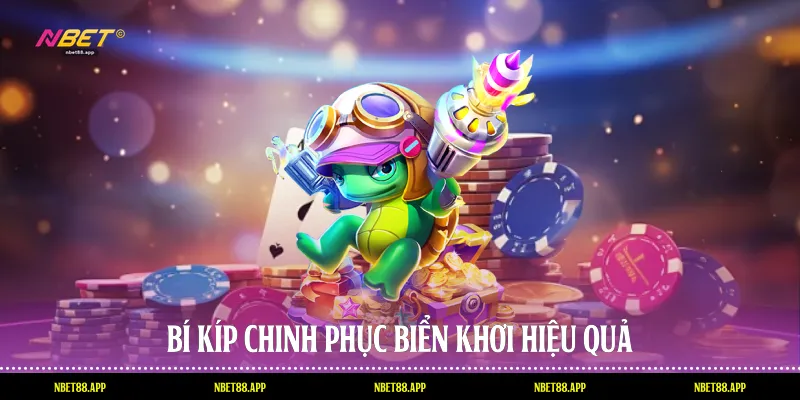 Bí kíp chinh phục biển khơi hiệu quả