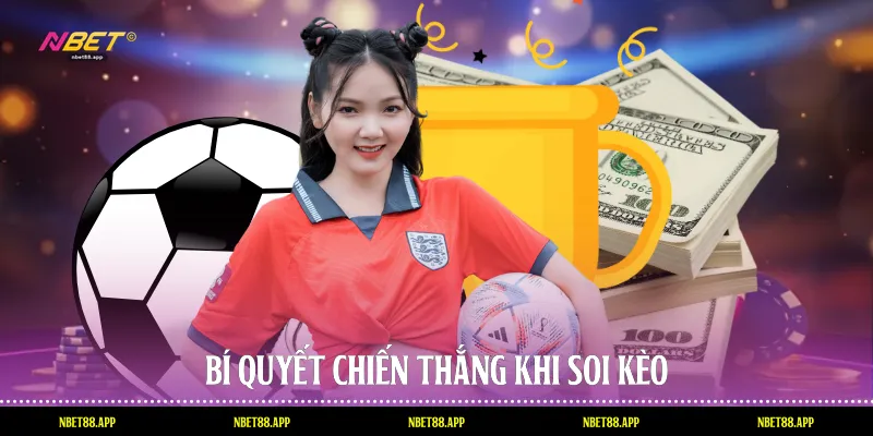 Bí quyết chiến thắng khi soi kèo