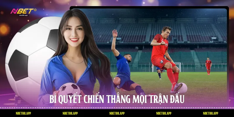 Bí quyết chiến thắng mọi trận đấu
