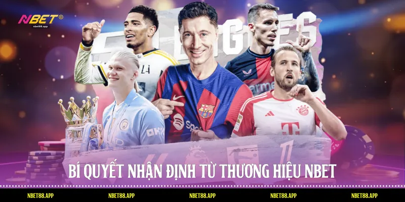 Bí quyết nhận định từ thương hiệu Nbet