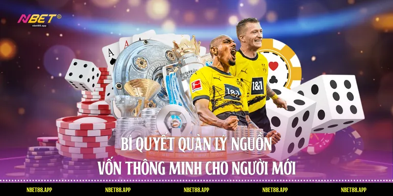 Bí quyết quản lý nguồn vốn thông minh cho người mới
