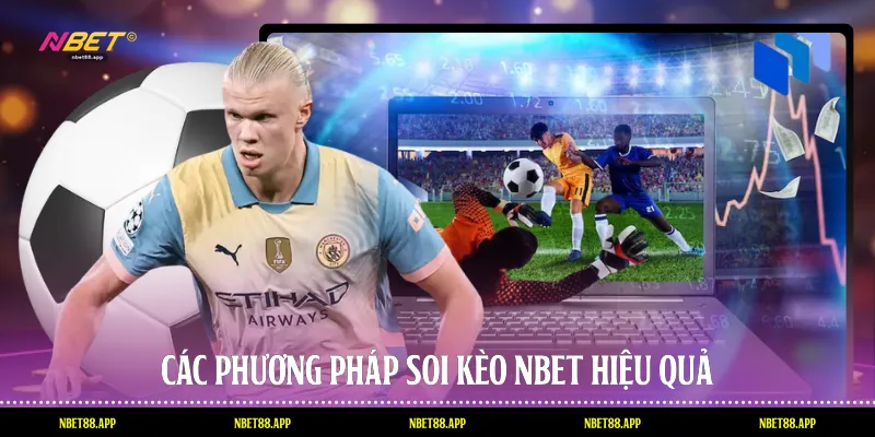 Các phương pháp soi kèo Nbet hiệu quả