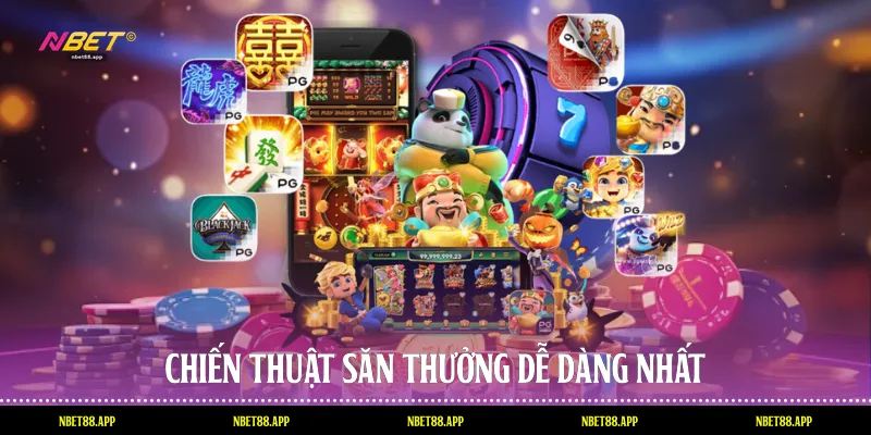 Chiến thuật săn thưởng dễ dàng nhất