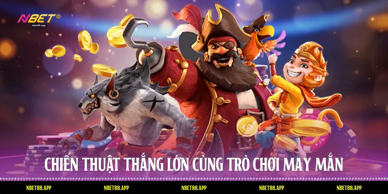 Chiến thuật thắng lớn cùng trò chơi may mắn