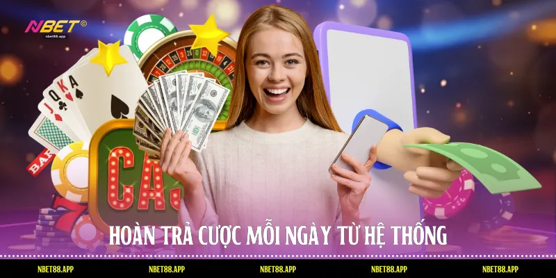 Hoàn trả cược mỗi ngày từ hệ thống
