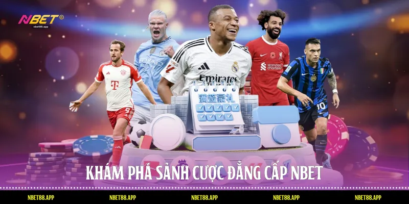 Khám phá sảnh cược đẳng cấp Nbet