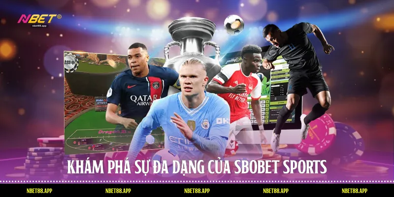 Khám phá sự đa dạng của Sbobet Sports