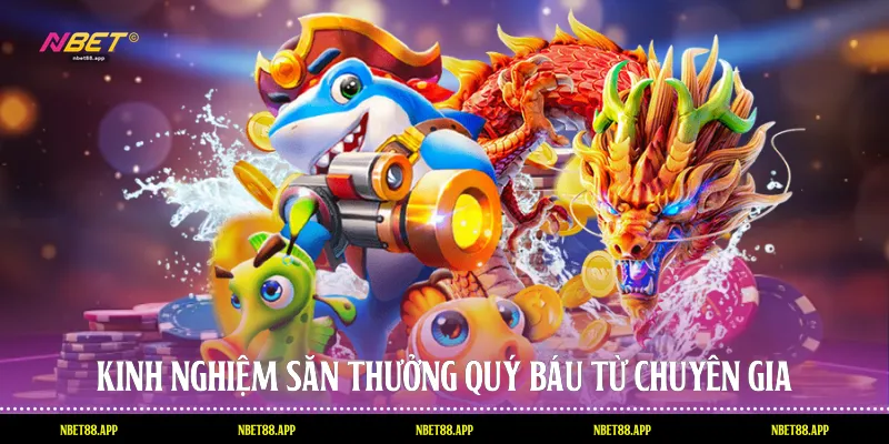 Kinh nghiệm săn thưởng quý báu từ chuyên gia