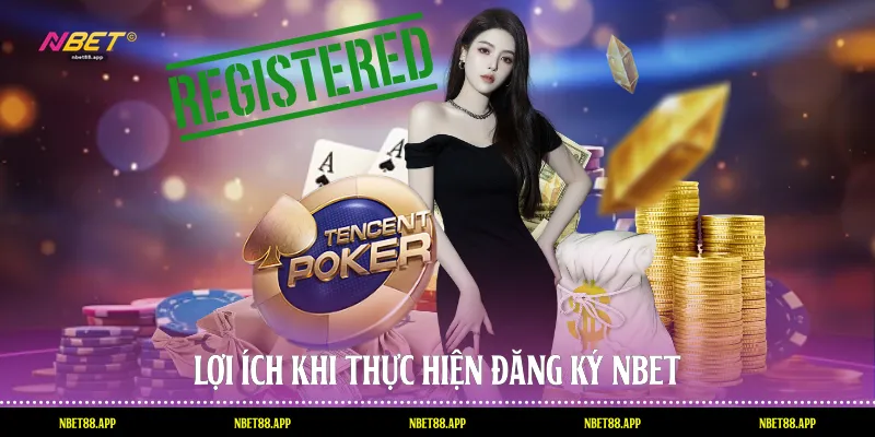 Lợi ích khi thực hiện đăng ký Nbet
