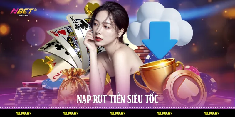 Nạp rút tiền siêu tốc