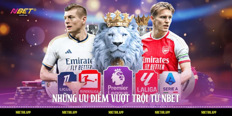 Những ưu điểm vượt trội từ Nbet