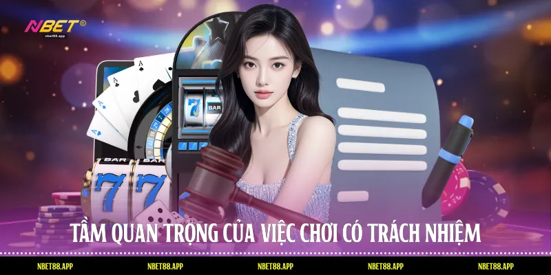 Tầm quan trọng của việc chơi có trách nhiệm