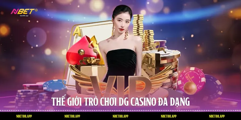 Thế giới trò chơi Dg casino đa dạng